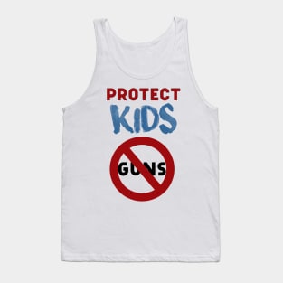Protect Kids not guns Tank Top